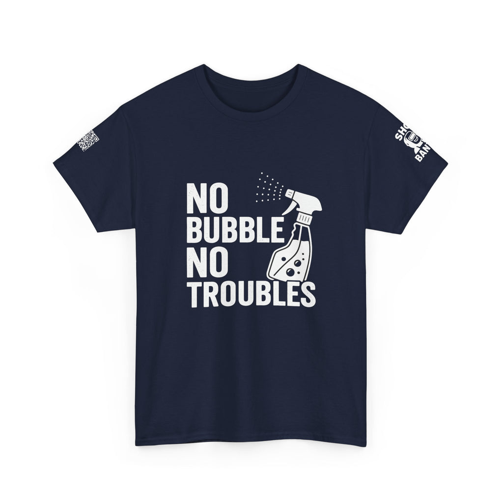 No Bubbles No Troubles