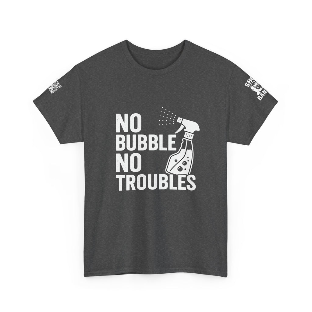 No Bubbles No Troubles